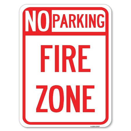 Signmission No Parking No Parking Fire Zone Heavy-Gauge Alum Rust Proof Parking, 18" x 24", A-1824-23667 A-1824-23667